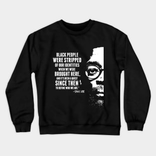 Spike Lee Quote Crewneck Sweatshirt